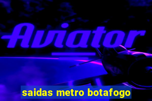 saidas metro botafogo